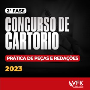 2ª Fase – Concurso de Cartório – Prática de Peças e Redações – 2023