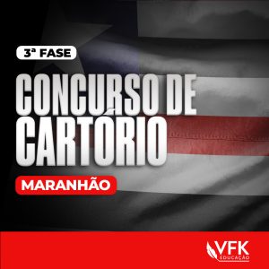3ª Fase – Concurso de Cartório – Maranhão
