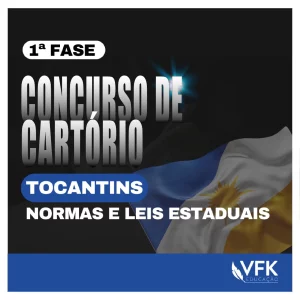 Curso 1ª Fase do Concurso de Cartório do Tocantins – Normas e Leis Estaduais