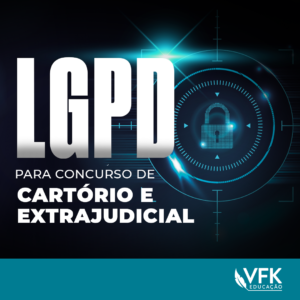 Curso sobre a LGPD para Concursos de Cartório e Extrajudicial