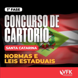 1ª Fase – Concurso de Cartório de Santa Catarina – Normas e Leis Estaduais