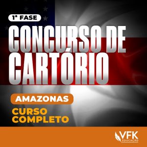 1ª Fase – Concurso de Cartório/Amazonas – Curso Completo