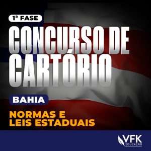 1ª Fase – Concurso de Cartório/Bahia – Normas e Leis Estaduais