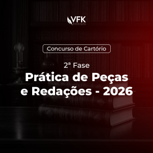 2ª Fase – Concurso de Cartório – Prática de Peças e Redações – 2026