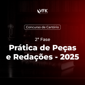 2ª Fase – Concurso de Cartório – Prática de Peças e Redações – 2025