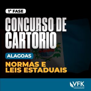 1ª Fase – Concurso de Cartório/Alagoas – Normas e Leis Estaduais