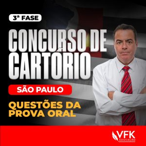 3ª Fase – Questões da Prova Oral – 12º Concurso de Cartório São Paulo