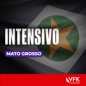 1ª Fase –  Concurso de Cartório – Mato Grosso – Intensivo