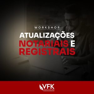 Workshop – Atualização em Direito Notarial e Registral