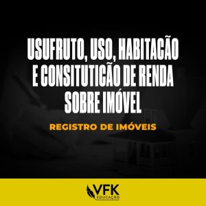 Curso Usufruto, Uso e Habitação em Imóveis | VFK Educação