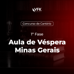 1ª Fase – Concurso de Cartório – Minas Gerais – Aula de Véspera