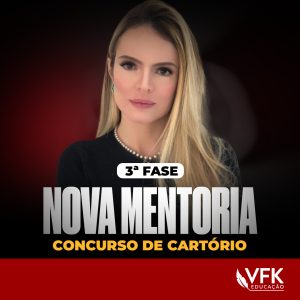 3ª Fase – Concurso de Cartório – Nova Mentoria