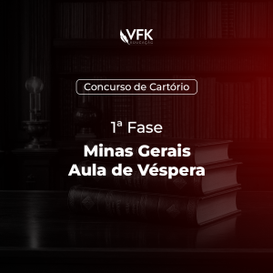1ª Fase – Concurso de Cartório – Minas Gerais – Aula de Véspera