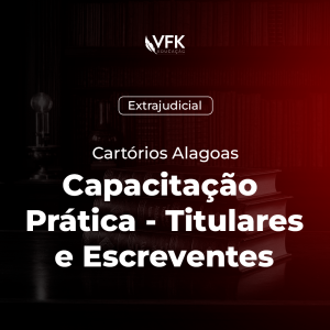 Cartórios Alagoas | Capacitação Prática – Titulares e Escreventes