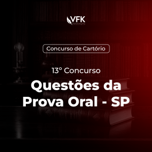 Questões da Prova Oral SP – 13º Concurso de Cartório