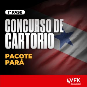1ª Fase – Concurso de Cartório – Pacote Pará (PA)