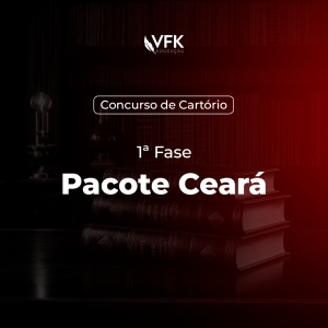 1ª Fase – Concurso de Cartório – Pacote Ceará (CE)