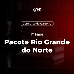 1ª Fase – Concurso de Cartório – Pacote Rio Grande do Norte (RN)