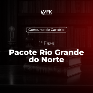 1ª Fase – Concurso de Cartório – Pacote Rio Grande do Norte (RN)